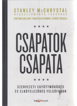 McChrystal, Stanley ,  Collins, Tantum - Csapatok csapata, Budapest 2016 antikvár könyv