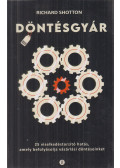 Richard Shotton - Döntésgyár