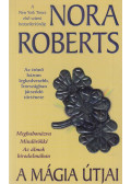 Nora Roberts - A mágia útjai