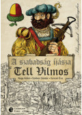 Nagy Ádám, Vancsó Éva, Szélesi Sándor - A szabadság íjásza - Tell Vilmos