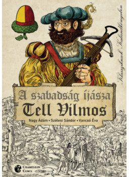 Nagy Ádám, Vancsó Éva, Szélesi Sándor - A szabadság íjásza - Tell Vilmos Nagy Ádám, Vancsó Éva, Szélesi Sándor - A szabadság íjásza - Tell Vilmos, null 2026 antikvár könyv