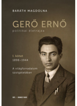 Baráth Magdolna - Gerő Ernő politikai életrajza I. Baráth Magdolna - Gerő Ernő politikai életrajza I., null 2026 antikvár könyv
