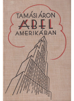 Tamási Áron - Ábel Amerikában Tamási Áron - Ábel Amerikában, Budapest 0 antikvár könyv