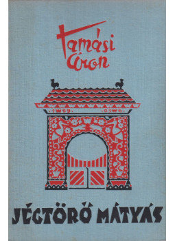 Tamási Áron - Jégtörő Mátyás Tamási Áron - Jégtörő Mátyás, Budapest 1936 antikvár könyv