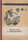 Borsodi Loránt - Műanyagok a nehéziparban