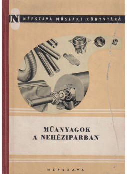 Borsodi Loránt - Műanyagok a nehéziparban Borsodi Loránt - Műanyagok a nehéziparban, Budapest 1953 antikvár könyv