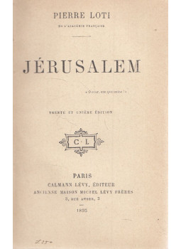 Pierre Loti - Jérusalem Pierre Loti - Jérusalem, Párizs 1895 antikvár könyv