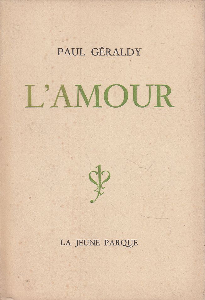 Paul Géraldy - L'Amour Paul Géraldy - L'Amour, Párizs 1946 antikvár könyv