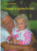 Cseri Kálmán - Öregen is gyümölcsöző