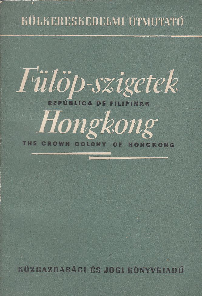 - Fülöp-szigetek / Hongkong - Fülöp-szigetek / Hongkong, Budapest 1958 antikvár könyv
