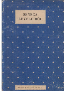 Seneca - Seneca leveleiből Seneca - Seneca leveleiből, Budapest 1943 antikvár könyv