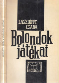 Lászlóffy Csaba - Bolondok játékai