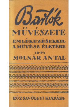 Molnár Antal - Bartók művészete Molnár Antal - Bartók művészete, Budapest 0 antikvár könyv