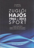 Dr. Hencsei Pál - Zuglói Hajós Sport 1965-2015