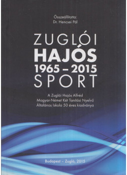 Dr. Hencsei Pál - Zuglói Hajós Sport 1965-2015, Budapest 2015 antikvár könyv
