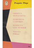 Tennessee Williams - Orpheus Descending / Something Unspoken / Suddenly Last Summer