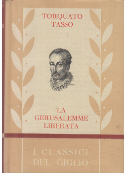 Tasso, Torquato - La Gerusalemme Liberata Tasso, Torquato - La Gerusalemme Liberata, Firenze 1940 antikvár könyv