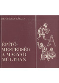 Dr. Császár László - Építőmesterség a magyar múltban (dedikált)