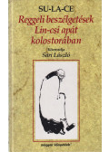 Sári László,Su-La-Ce - Reggeli beszélgetések Lin-csi apát kolostorában (dedikált)