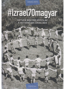 Silló Sándor, Sebő Anna - #Izrael70magyar (aláírt) Silló Sándor, Sebő Anna - #Izrael70magyar (aláírt), Budapest 2019 antikvár könyv