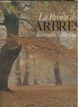 Kenneth A. Beckett - La passion des arbres Kenneth A. Beckett - La passion des arbres, null 1974 antikvár könyv