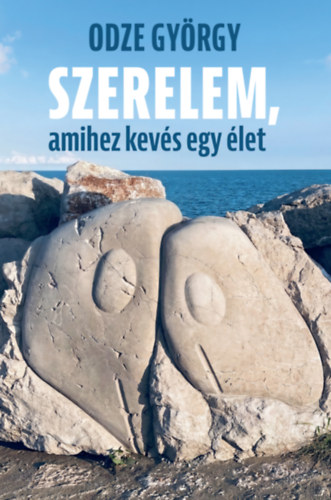 Odze György - Szerelem, amihez kevés egy élet, null 2026 antikvár könyv