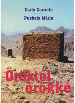 Puskely Mária, Carlo Carretto - Öröktől örökké, Budapest 2008 antikvár könyv