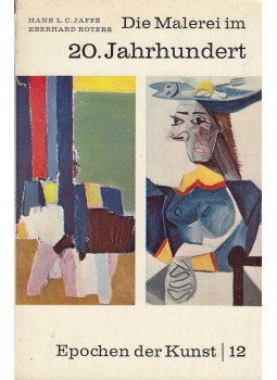 Jaffé, Hans L. C., Roters, Eberhard - Die Malerei im 20. Jahrhundert Jaffé, Hans L. C., Roters, Eberhard - Die Malerei im 20. Jahrhundert, null 1963 antikvár könyv