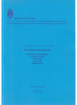 Dr. Kisfaludy Antal, Réger Mihály, Tóth László - Szerkezeti anyagok II. Dr. Kisfaludy Antal, Réger Mihály, Tóth László - Szerkezeti anyagok II., Budapest 2010 antikvár könyv