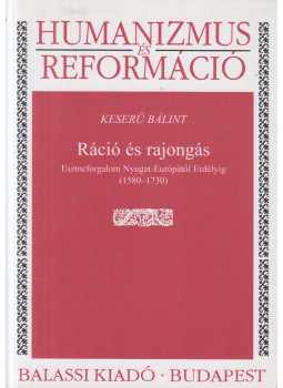 Keserű Bálint - Ráció és rajongás Keserű Bálint - Ráció és rajongás, Budapest 2019 antikvár könyv