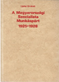 Liptai Ervinné - A Magyaroroszági Szocialista Munkáspárt 1925-1928