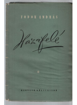 Fodor András - Hazafelé (dedikált) Fodor András - Hazafelé (dedikált), Budapest 1955 antikvár könyv