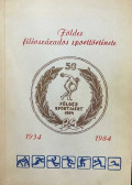Lengyel Mihály-Péter Imre - Földes félévszázados sporttörténete 1934-1984