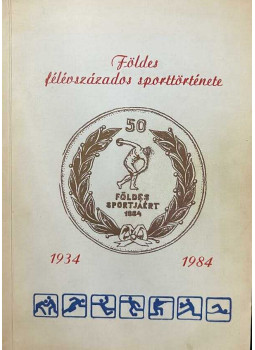 Lengyel Mihály-Péter Imre - Földes félévszázados sporttörténete 1934-1984, null 1984 antikvár könyv
