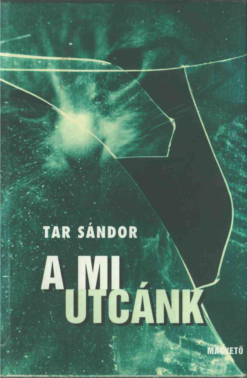 Tar Sándor - A mi utcánk