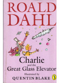 Roald Dahl - Charlie and the Great Glass Elevator