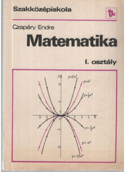 Czapáry Endre - Matematika I. Czapáry Endre - Matematika I., null 1988 antikvár könyv