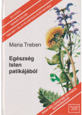 Maria Treben - Egészség Isten patikájából