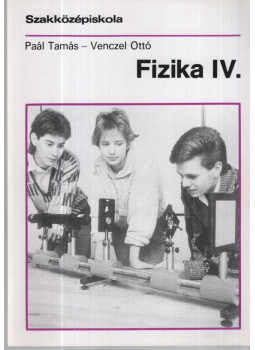 Paál Tamás, Venczel Ottó - Fizika IV. Paál Tamás, Venczel Ottó - Fizika IV., null 1995 antikvár könyv