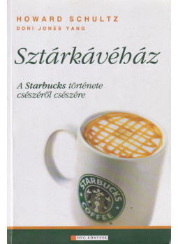 Howard Schultz - Sztárkávéház Howard Schultz - Sztárkávéház, Budapest 2004 antikvár könyv