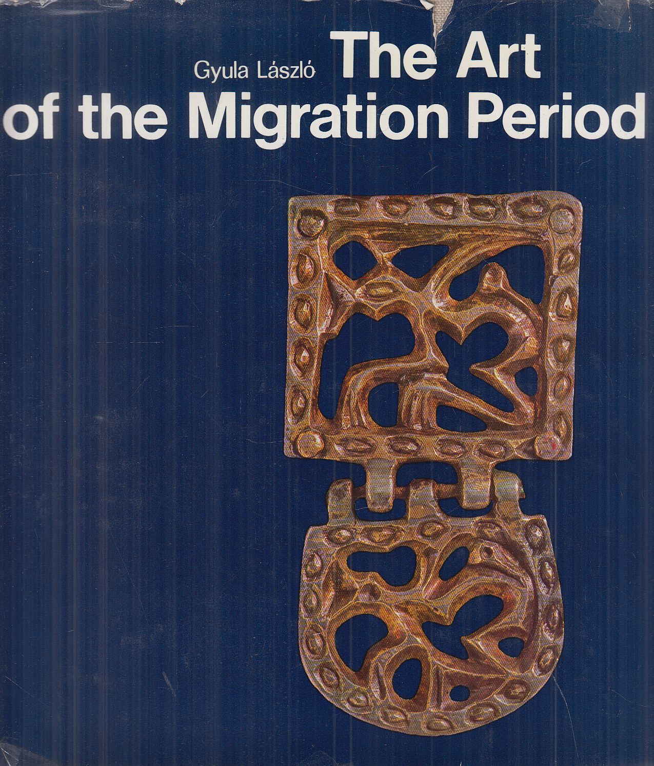 László Gyula - The Art of the Migration Period