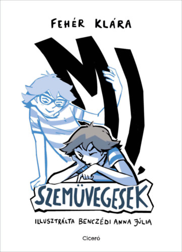 Fehér Klára - Mi, szemüvegesek, null 2026 antikvár könyv