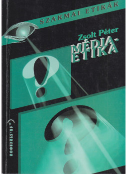 Zsolt Péter - Médiaetika Zsolt Péter - Médiaetika, Vác 2004 antikvár könyv