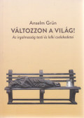 Grün, Anselm - Változzon a világ!