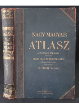 Dr. Brózik Károly (szerk.) - Nagy magyar atlasz Dr. Brózik Károly (szerk.) - Nagy magyar atlasz, Budapest 1906 antikvár könyv