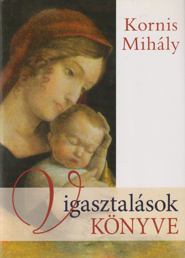 Kornis Mihály - Vigasztalások könyve