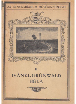 Lázár Béla - Iványi-Grünwald Béla Lázár Béla - Iványi-Grünwald Béla, Budapest 1921 antikvár könyv