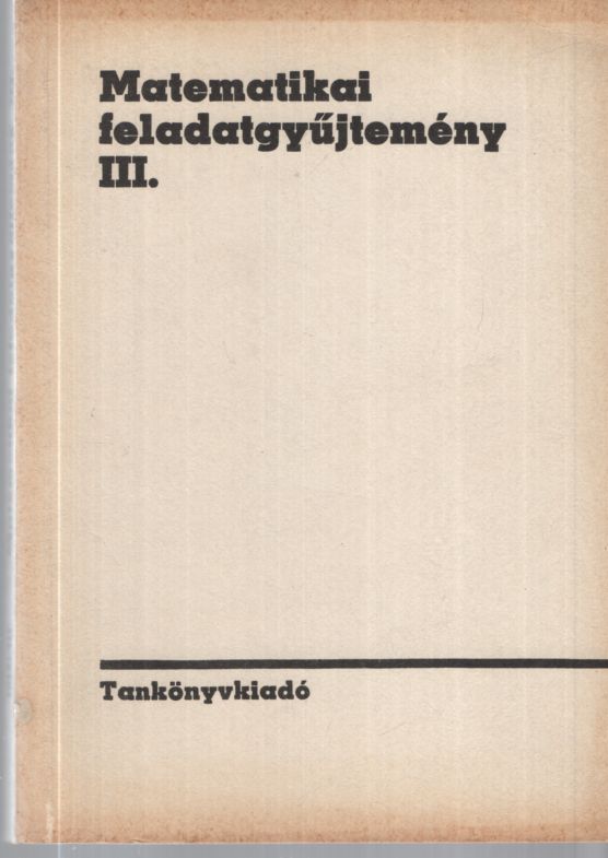 Sain Márton - Matematikai feladatgyűjtemény III.