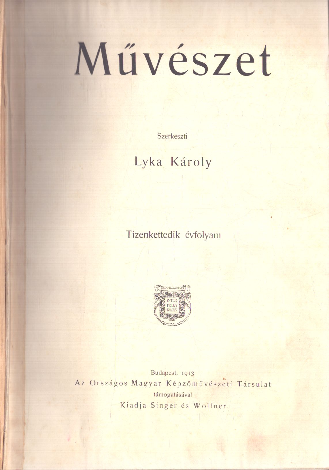 Lyka Károly - Művészet XII. évfolyam Lyka Károly - Művészet XII. évfolyam, Budapest 1913 antikvár könyv