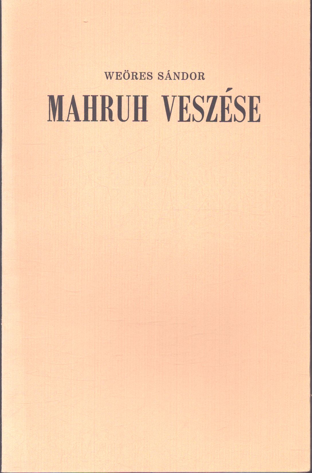 Weöres Sándor - Mahruh veszése (aláírt)